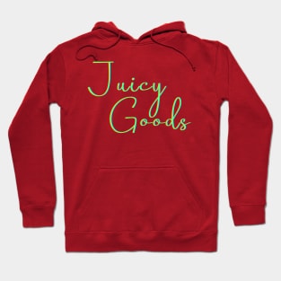 Juicy Goods (text) Hoodie